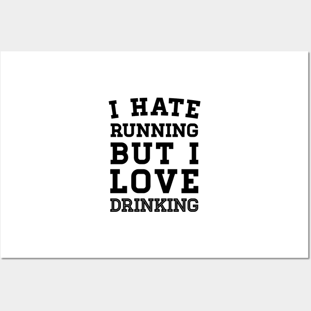 I Hate Running But I Love Drinking Wall Art by zubiacreative